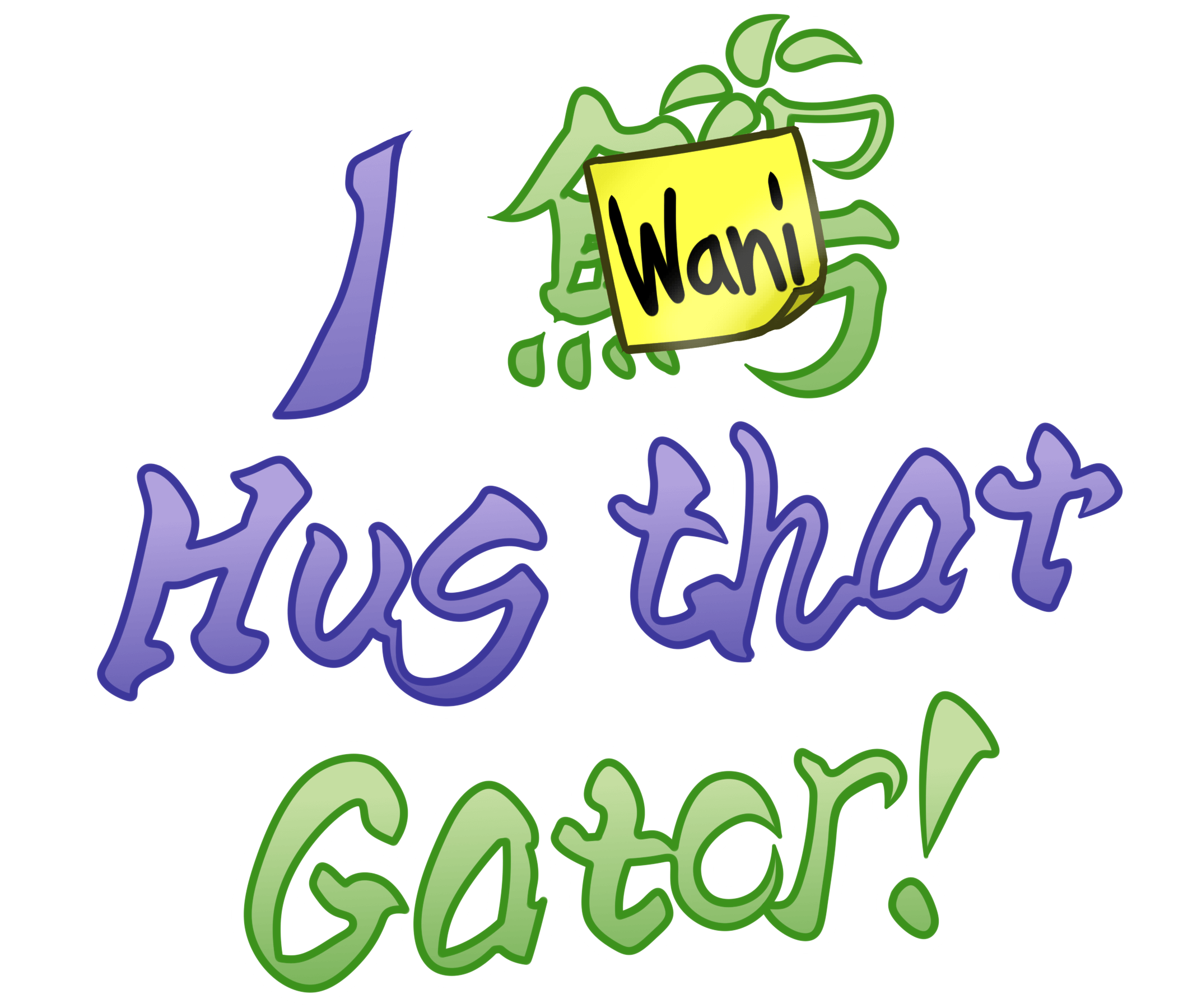 I Wani Hug That Gator - Logo